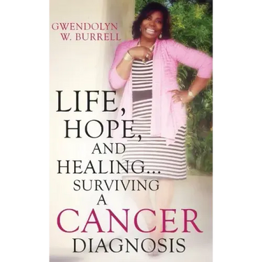 Life, Hope, and Healing...Surviving a Cancer Diagnosis