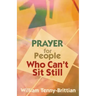 Prayer for People Who Can't Sit Still