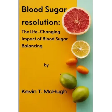 Blood sugar resolution: The Life-Changing Impact of Blood Sugar Balancing