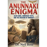 The Anunnaki Enigma: Alien Gods, Sumerian Texts, and the Creation of Humanity