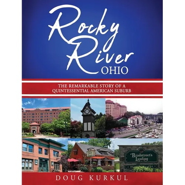Rocky River, Ohio: The Remarkable Story of a Quintessential American Suburb