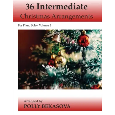 36 Intermediate Christmas Arrangements for Piano Solo: Volume 2
