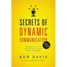 Secrets of Dynamic Communications: Prepare with Focus, Deliver with Clarity, Speak with Power