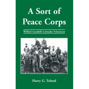 A Sort of Peace Corps: Wilfred Grenfell's Labrador Volunteers