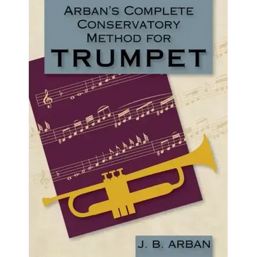 Arban's Complete Conservatory Method for Trumpet (Dover Books on Music)