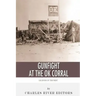 Legends of the West: The Gunfight at the O.K. Corral