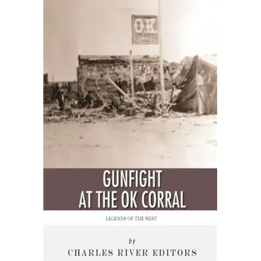 Legends of the West: The Gunfight at the O.K. Corral