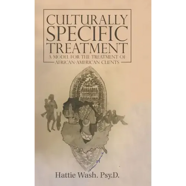 Culturally Specific Treatment: A Model for the Treatment of African-American Clients
