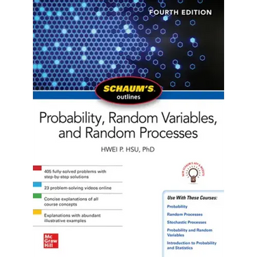 Schaum's Outline of Probability, Random Variables, and Random Processes, Fourth Edition
