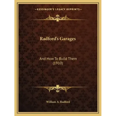 Radford's Garages: And How To Build Them (1910)