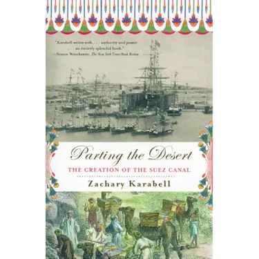 Parting the Desert: The Creation of the Suez Canal