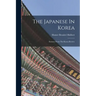 The Japanese In Korea: Extracts From The Korea Review
