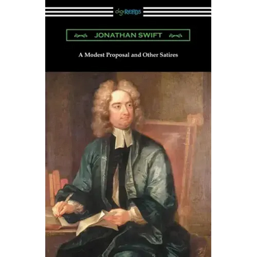 A Modest Proposal and Other Satires