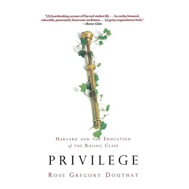 Privilege: Harvard and the Education of the Ruling Class