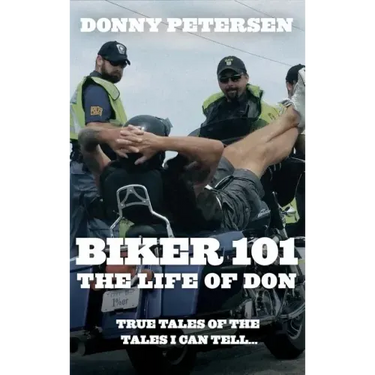 Biker 101: The Life of Don: The Trilogy: Part I of III