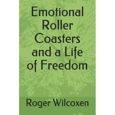 Emotional Roller Coasters and a Life of Freedom