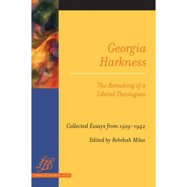 Georgia Harkness: The Remaking of a Liberal Theologian