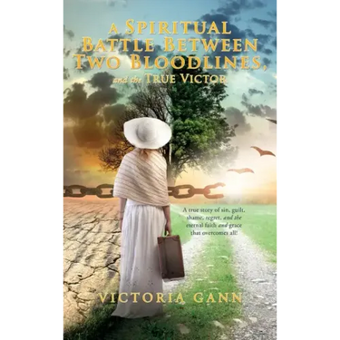A Spiritual Battle Between Two Bloodlines,: and the True Victor