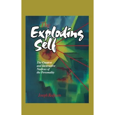 The Exploding Self: The Creative and Destructive Nucleus of the Personality