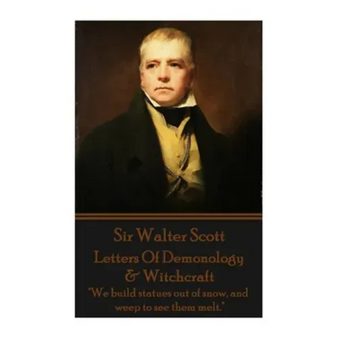 Letters Of Demonology & Witchcraft: "We build statues out of snow, and weep to see them melt."