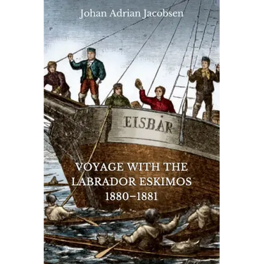 Voyage With the Labrador Eskimos, 1880-1881
