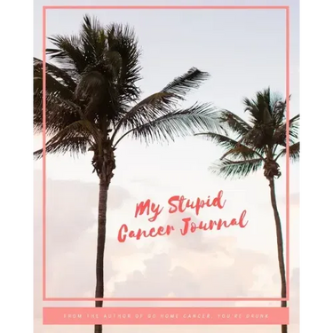My Stupid Cancer Journal