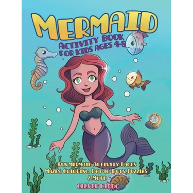 Mermaid Activity Book for Kids Ages 4-8: Fun Mermaid Activity Pages - Mazes, Coloring, Dot-to-Dots, Puzzles and More!