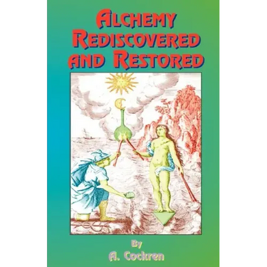 Alchemy Rediscovered and Restored