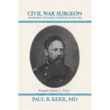 Civil War Surgeon - Biography of James Langstaff Dunn, MD