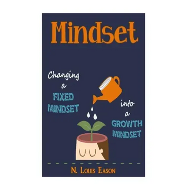 Mindset: Changing a Fixed Mindset Into a Growth Mindset