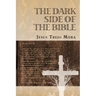 The Dark Side of the Bible