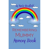 Remembering Mummy: A Memory Book for Grieving Children