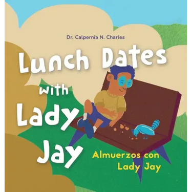 Lunch Dates With Lady Jay: Almuerzos con Lady Jay: Bilingual Children's Book - English Spanish