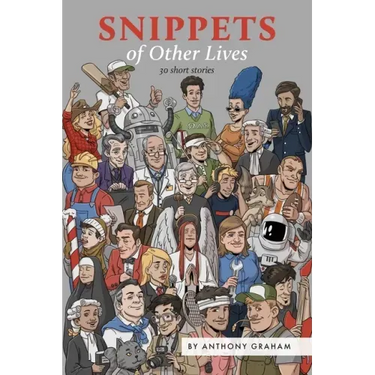 Snippets of Other Lives: 30 short stories