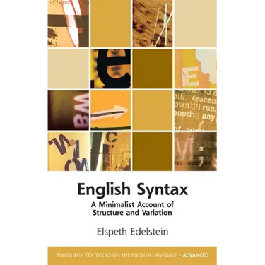 English Syntax: A Minimalist Account of Structure and Variation