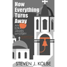 How Everything Turns Away