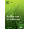 Seed Dormancy: Molecular Control of Its Induction and Alleviation