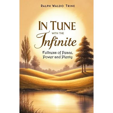 In Tune With the Infinite: Fullness of Peace, Power and Plenty
