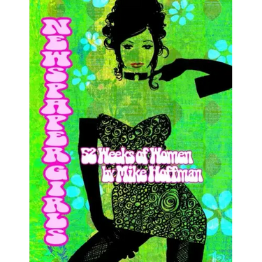 Newspaper Girls: 52 Weeks of Women by Mike Hoffman