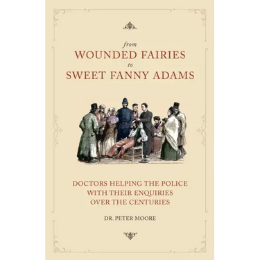From Wounded Fairies to Sweet Fanny Adams: Helping Police with Their Enquiries Through the Centuries