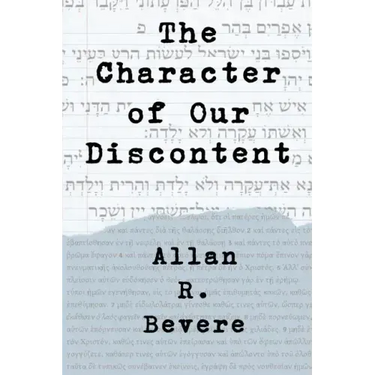 The Character of Our Discontent