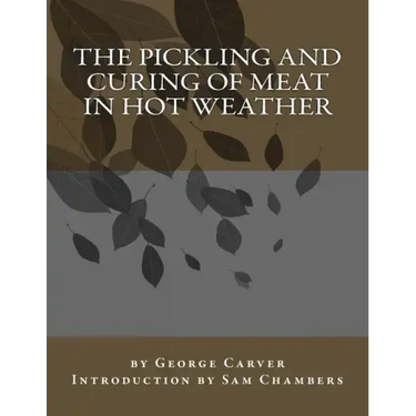 The Pickling and Curing of Meat In Hot Weather