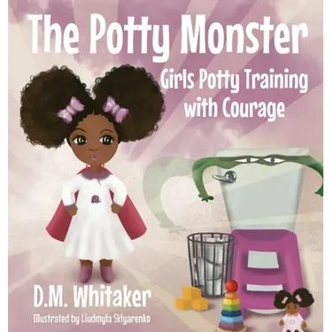 The Potty Monster: Girls Potty Training with Courage