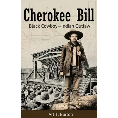 Cherokee Bill: Black Cowboy-Indian Outlaw