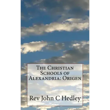 The Christian Schools of Alexandria: Origen