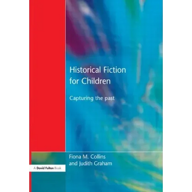 Historical Fiction for Children: Capturing the Past