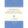 Ten Years of Discovery in the Wilderness of Judaea