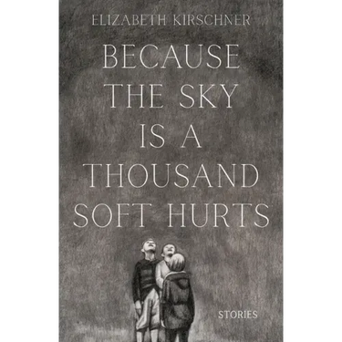 Because the Sky is a Thousand Soft Hurts