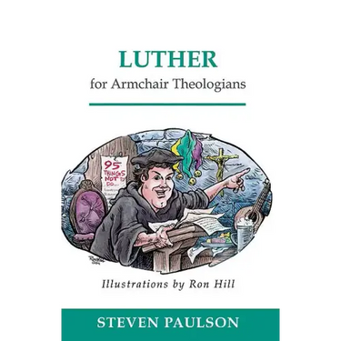 Luther for Armchair Theologians