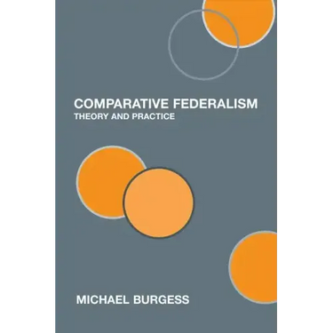 Comparative Federalism: Theory and Practice